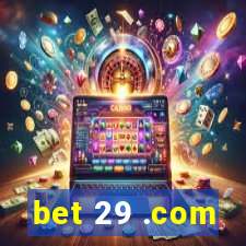 bet 29 .com